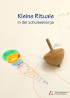 Kleine Rituale in der Schulseelsorge